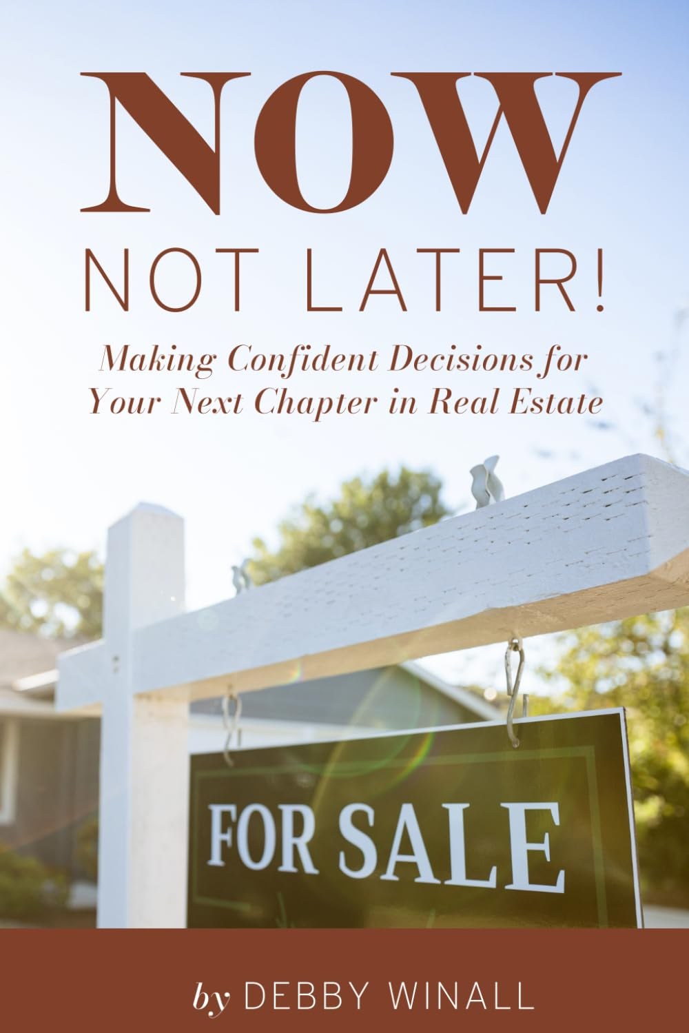 Now, Not Later! by Debby Winall, book cover